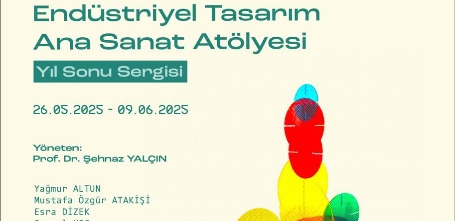 2025 Endüstriyel Tasarım Ana Sanat Atölyesi Yıl Sonu Sergisi